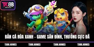 Bắn cá rùa xanh