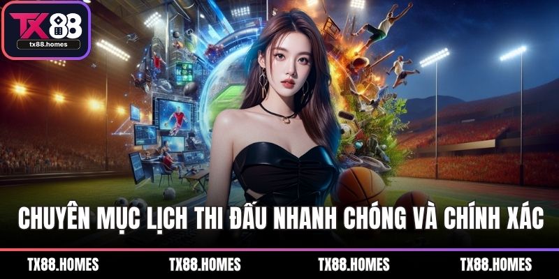Chuyên mục lịch thi đấu nhanh chóng và chính xác