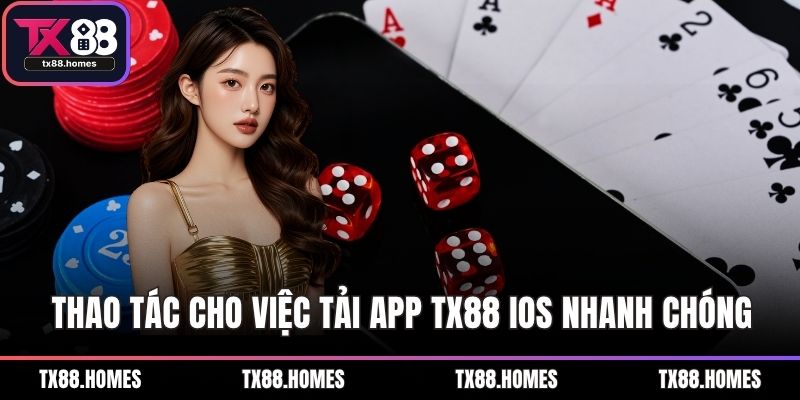Mọi thao tác cho việc tải app TX88 iOS nhanh chóng