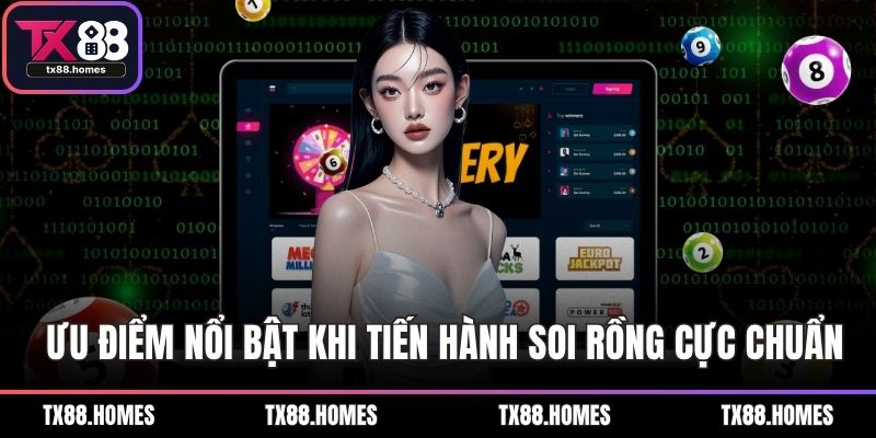 Những ưu điểm nổi bật khi tiến hành soi rồng cực chuẩn